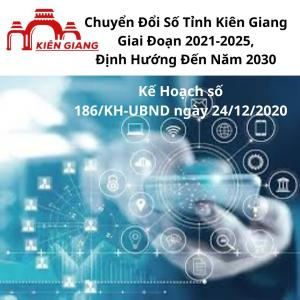 Chuyển Đổi Số Tỉnh Kiên Giang | Giai Đoạn 2021-2025, Định Hướng Đến Năm 2030 | 186/KH-UBND 2020